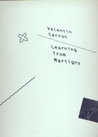 Valentin Carron. Learning from Martigny
