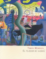 El tejedor de sueos. Toms Mendoza