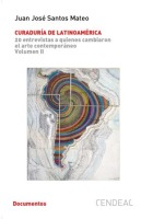 Curaduría de Latinoamérica. 20 entrevistas a quienes cambiaron el arte contemporáneo. Volumen II